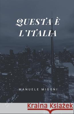 Questa E L'Italia Manuele Migoni 9781511545334 Createspace
