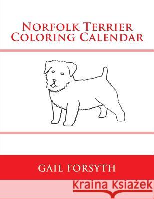 Norfolk Terrier Coloring Calendar Gail Forsyth 9781511545631