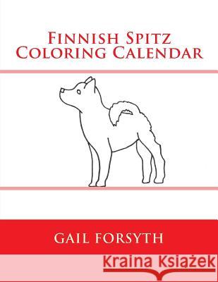 Finnish Spitz Coloring Calendar Gail Forsyth 9781511545983