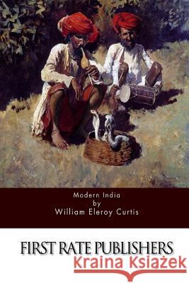 Modern India William Eleroy Curtis 9781511546188