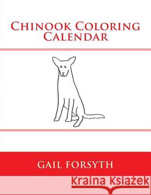 Chinook Coloring Calendar Gail Forsyth 9781511546454