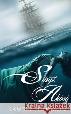 Swept Away Kamery Solomon 9781511546898 Createspace