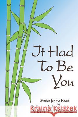 It Had To Be You: Bundle Le, Van Kim 9781511547468 Createspace