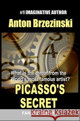 Picasso's Secret Anton Brzezinski 9781511549264