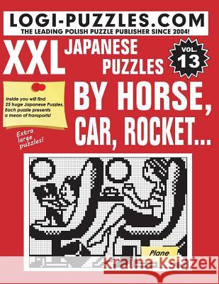 XXL Japanese Puzzles: By horse, car, rocket... Baran, Andrzej 9781511549790