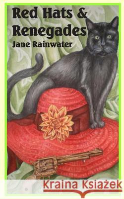 Red Hats & Renegades Jane Rainwater 9781511550314