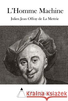 L'Homme Machine Julien Jean Offray De L Fb Editions 9781511553490