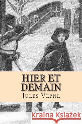 Hier et demain Verne, Jules 9781511553605