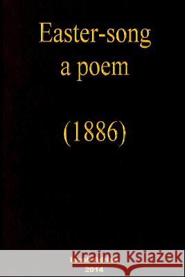 Easter-song a poem (1886) Adrian, Iacob 9781511553612 Createspace