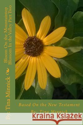 Bloom On the Mountaintop Blossom In the Valley Part Two Minnick, Tina 9781511553827 Createspace