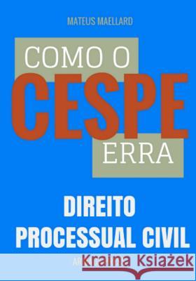 Como o Cespe erra: Direito Processual Civil Press, Armada 9781511558709 Createspace