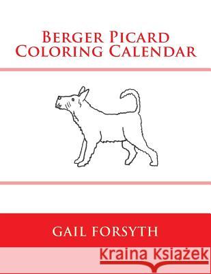 Berger Picard Coloring Calendar Gail Forsyth 9781511558921