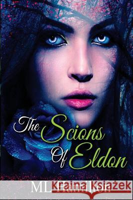 The Scions of Eldon: World of Samar ML Hamilton 9781511559317 Createspace