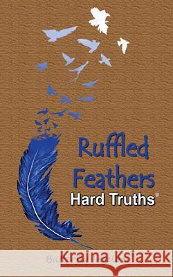 Ruffled Feathers: Hard Truths Butterfly Ingelozi C. y. Gordon Ebony Emages 9781511559331 Createspace