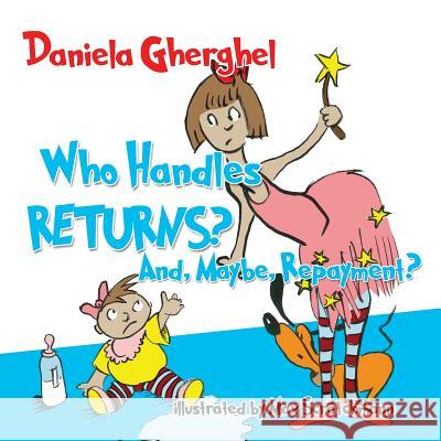 Who Handles Returns? And, Maybe, Repayment? Daniela Gherghel Max Scratchmann 9781511561181 Createspace