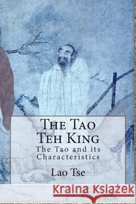 The Tao Teh King: The Tao and its Characteristics Legge, James 9781511562102 Createspace