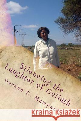 Silencing the Laughter of Goliath Doreen C. Mampani 9781511566193 Createspace