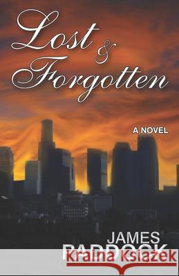 Lost & Forgotten James Paddock 9781511568289