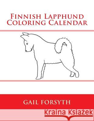 Finnish Lapphund Coloring Calendar Gail Forsyth 9781511569743