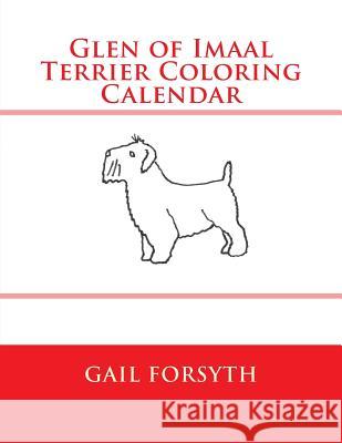 Glen of Imaal Terrier Coloring Calendar Gail Forsyth 9781511569811