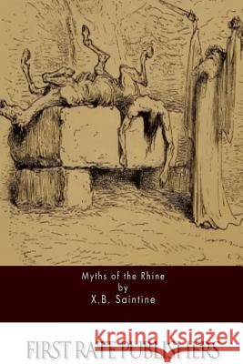 Myths of the Rhine X. B. Saintine 9781511570640