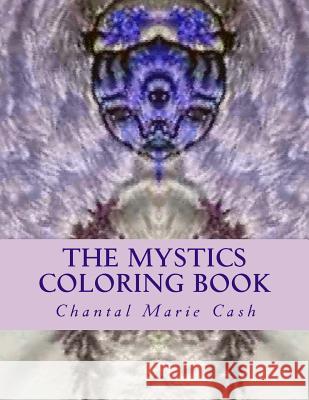 The Mystics Coloring Book Jenny Atwell Chantal Marie Cash Beatrice Cash 9781511574464