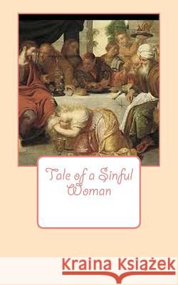 Tale of a Sinful Woman Deborah Anne Barrd 9781511574549 Createspace