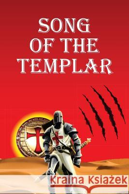 Song of the Templar Nigel Brian James Clayton 9781511576437