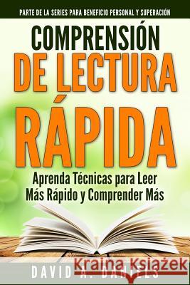 Comprension de Lectura Rapida: Aprenda Técnicas para Leer Más Rápido y Comprender Más Gonzalez, Ana M. 9781511579261 Createspace