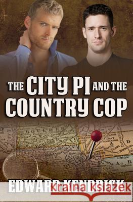 The City PI and the Country Cop Kendrick, Edward 9781511581851 Createspace