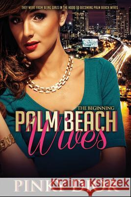 Palm Beach Wives: The Beginning Pinky Dior 9781511584319