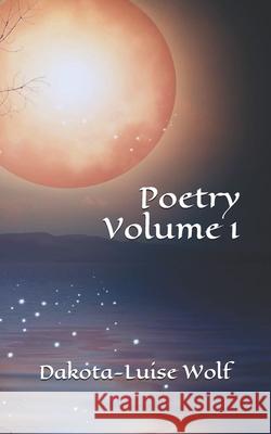 01 - Poetry Dakota-Luise Wolf 9781511585378