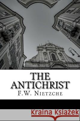 The Antichrist F. W. Nietzche H. L. Mencken 9781511586092 Createspace Independent Publishing Platform