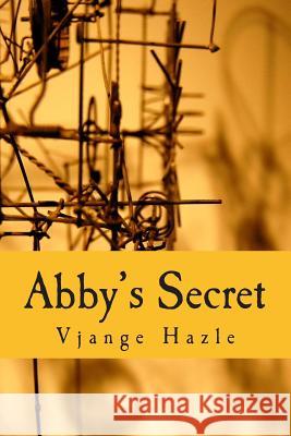 Abby's Secret Vjange Hazle 9781511591119