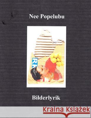 Bildlyrik Nee Popelubu 9781511594288 Createspace