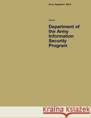 Department of the Army Information Security Program Department of the Army 9781511596398