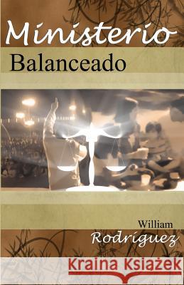 Ministerio Balanceado William Rodriguez 9781511596855 Createspace