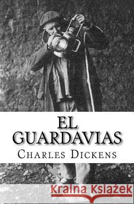 El Guardavias Charles Dickens Martin Hernandez 9781511598187 Createspace