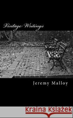 Vintage Writings Jeremy Malloy 9781511598330 Createspace