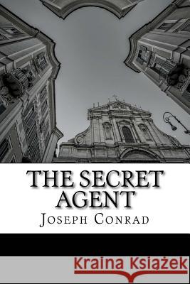 The Secret Agent Joseph Conrad 9781511599214 Createspace Independent Publishing Platform