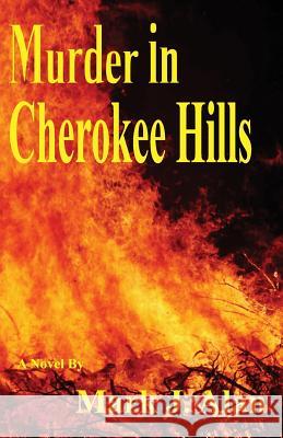Murder In Cherokee Hills Alan, Mark J. 9781511600583 Createspace