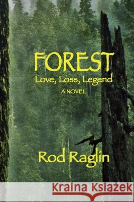 FOREST - Love, Loss, Legend Raglin, Rod 9781511601573