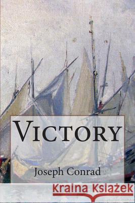 Victory: An Island Tale Joseph Conrad 9781511601894