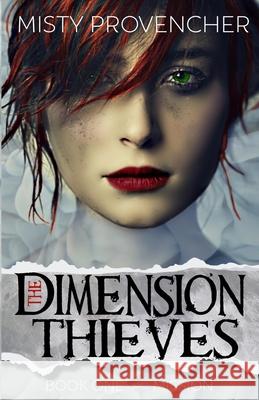 The Dimension Thieves: Episodes 1-3 Misty Provencher 9781511602815 Createspace