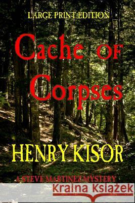 Cache of Corpses: Large Print Henry Kisor 9781511603072