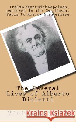 The Several Lives of Alberto Bioletti MR Vivian Linacre MR Nigel Linacre 9781511603317 Createspace Independent Publishing Platform