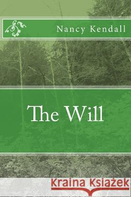 The Will Nancy Kendall 9781511604352 Createspace