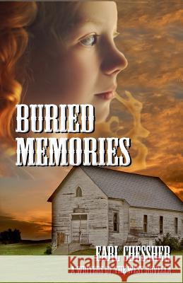 Buried Memories Earl Chessher 9781511605380 Createspace