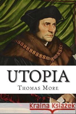 Utopia Thomas More 9781511605670 Createspace