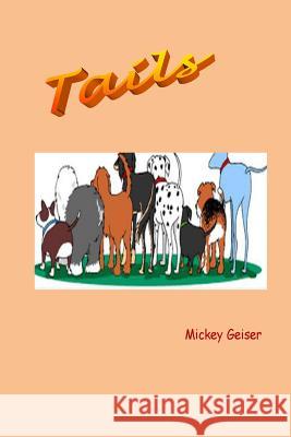 Tails Mickey Geiser Lee Geiser 9781511606271